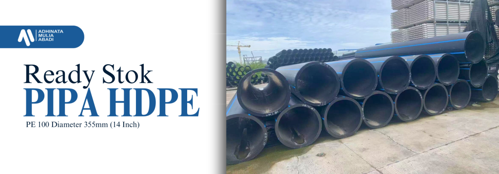 Ready Stok Pipa HDPE PE 100 Diameter 355mm (14 Inch) Pt. Adhinata Mulia Abadi