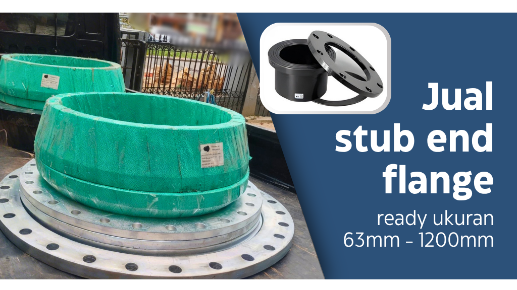 Jual Stub End Flange, Ready Ukuran 63mm - 1200mm